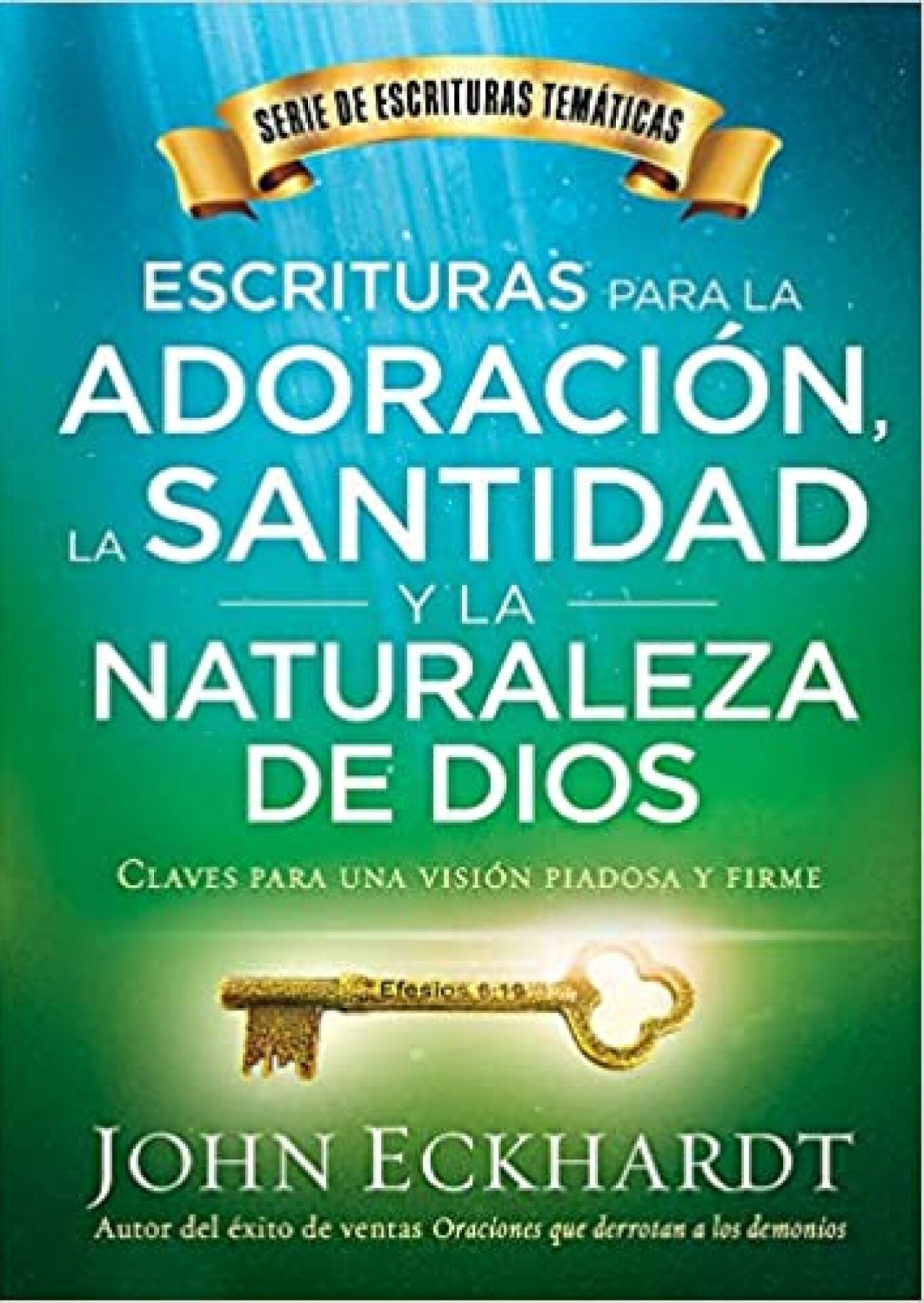 Escrituras Para La Adoración, La Santidad y La Naturaleza De Dios - Tapa Blanda - John Eckhardt