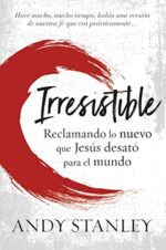 Irresistible  - Tapa Blanda - Andy Stanley