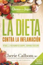 La Dieta Contra La Inflamación De La Dama de los Jugos - Tapa Blanda - Cherie Calbom