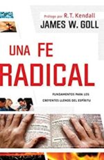 Una Fe Radical - Tapa Blanda - James W. Goll
