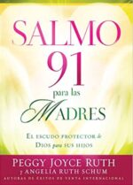 Salmo 91 Para Las Madres  - Tapa Blanda - Peggy Joyce Ruth