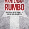 Mantenga El Rumbo -Tapa Blanda - Wilfredo De Jesús