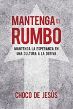 Mantenga El Rumbo -Tapa Blanda - Wilfredo De Jesús