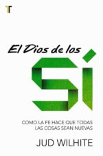 El Dios De Los Sí  - Tapa Blanda - Jud Whilite