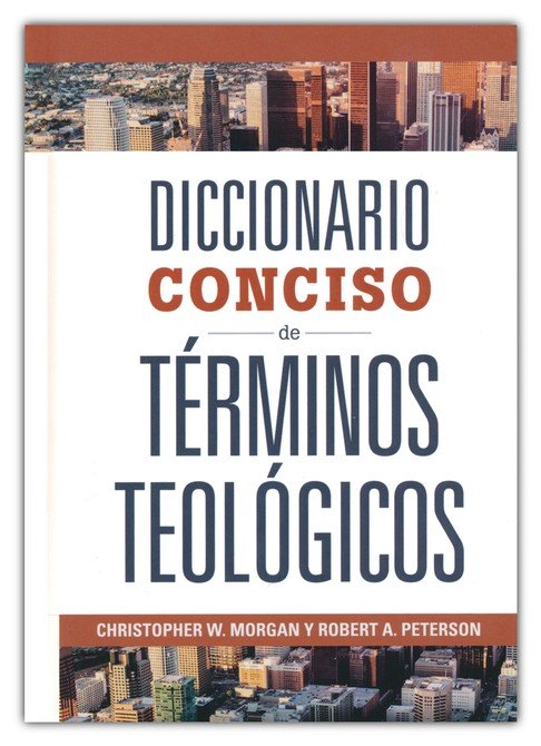 Diccionario Conciso de Términos Teológicos - Tapa Dura - Christopher W. Morgan - Imagen 2