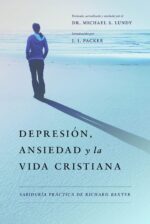 Depresión, Ansiedad y la Vida Cristiana - Tapa Blanda - Michael S. Lundy