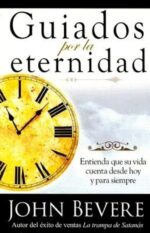 Guiados Por La Eternidad  - Tapa Blanda -  John Bevere