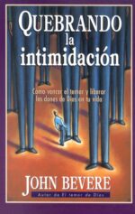 Quebrando La Intimidación - Tapa Blanda - John Bevere