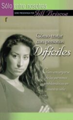 Cómo Tratar Con Personas Difíciles - Tapa Blanda - Jill Briscoe