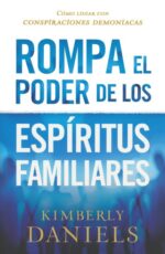 Rompa El Poder De Los Espíritus Familiares - Tapa Blanda - Kimberly Daniels