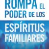 Rompa El Poder De Los Espíritus Familiares - Tapa Blanda - Kimberly Daniels - Imagen 2