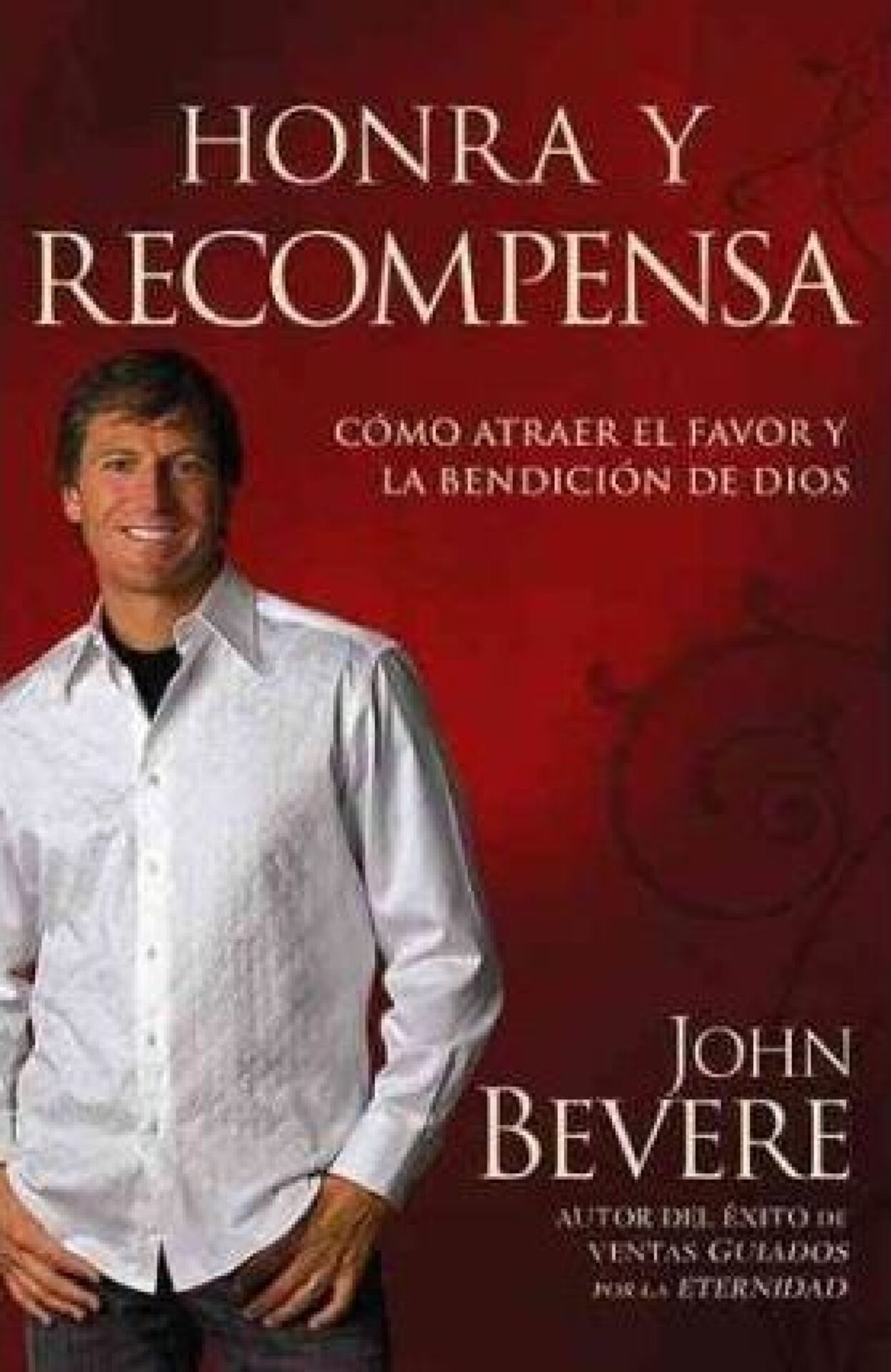 Honra Y Recompensa - Tapa Blanda - John Bevere