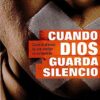 Cuando Dios Guarda Silencio - Tapa Blanda - Peter Greig