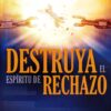 Destruya el espíritu de Rechazo - Tapa Blanda - John Eckhardt - Imagen 2