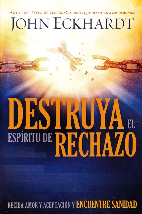 Destruya el espíritu de Rechazo - Tapa Blanda - John Eckhardt - Imagen 2