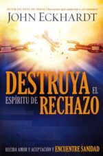 Destruya el espíritu de Rechazo - Tapa Blanda - John Eckhardt