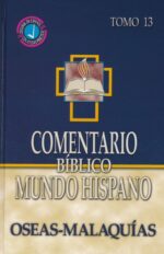 Comentario Bíblico Mundo Hispano- Tomo 13 - Oseas y Malaquias - Tapa Dura - Varios Autores