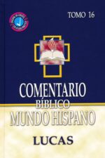 Comentario Bíblico Mundo Hispano Tomo 16 Lucas - Tapa Dura - Varios Autores