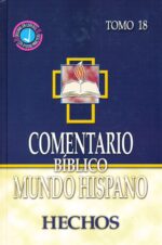 Comentario Bíblico Mundo Hispano: Tomo 18 Hechos - Tapa Dura - Varios Autores