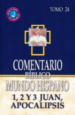 Comentario Bíblico Mundo Hispano: Tomo 24 - 1, 2 y 3 Juan, Apocalipsis - Tapa Dura - Varios Autores