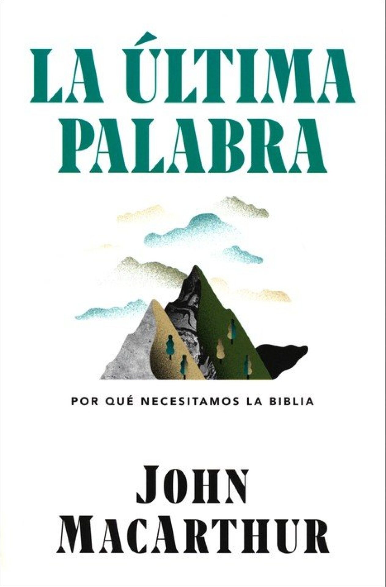 La Ultima Palabra - Tapa Blanda - John MacArthur