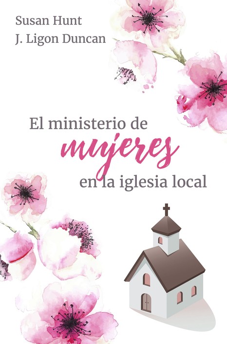 El Ministerio De Mujeres En La Iglesia Local - Tapa Blanda - Susan Hunt - Imagen 2