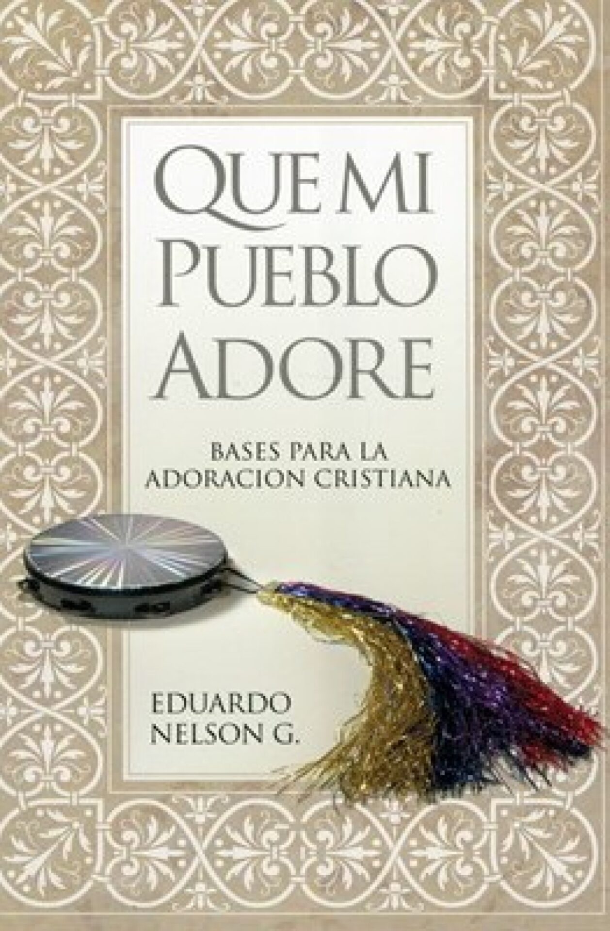 Que Mi Pueblo Adore - Tapa Blanda - Eduardo Nelson G