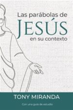 Las Parábolas De Jesús En Su Contexto  - Tapa Blanda - Antonio Josué Miranda