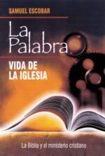 La Palabra: Vida de la Iglesia - Tapa Blanda -  Samuel Escobar