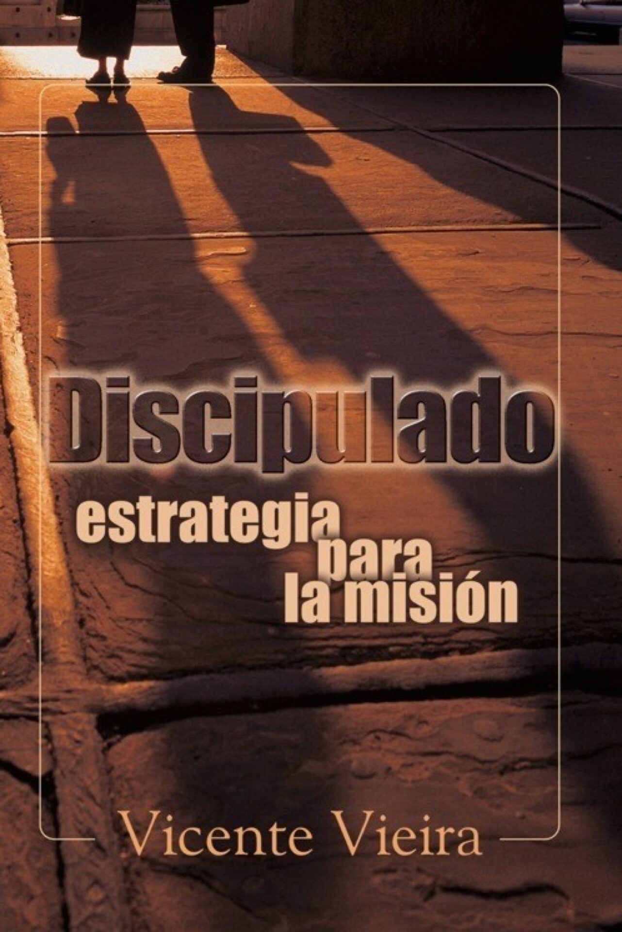 Discipulado: Estrategia para la Misión- Tapa Blanda - Vicente Vieira