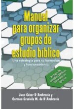 Manual Para Organizar Grupos De Estudio Bíblico - Tapa Blanda - Juan Cesar  y Carmen  D’Ambrosio