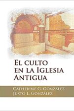 El Culto En La Iglesia Antigua - Tapa Blanda - Justo González