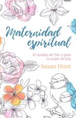 Maternidad Espiritual - Tapa Blanda - Susan Hunt