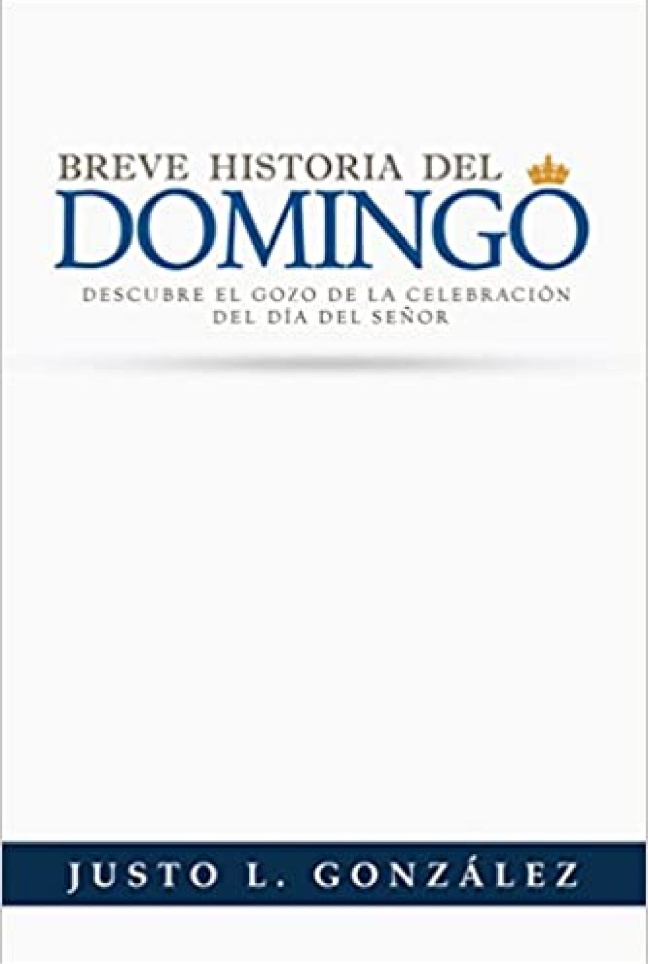 Breve Historia Del Domingo - Tapa Blanda - Justo L. González