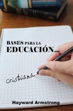 Bases Para La Educación Cristiana -Tapa Blanda - Hayward Armstrong