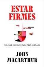Estar Firmes  -  Tapa Blanda -  John MacArthur