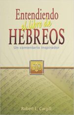 Entendiendo El Libro De Hebreos -Tapa Blanda - Robert L. Cargill