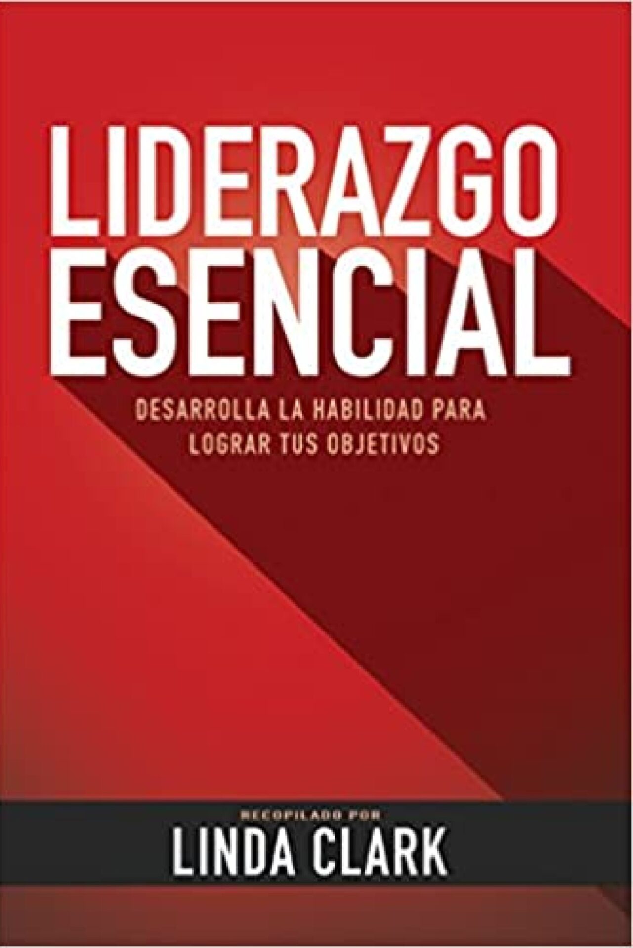 Liderazgo Esencial - Tapa Blanda -  Linda Clark