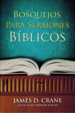 Bosques Para Sermones Bíblicos - Tapa Blanda - James D Crane