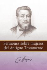Sermones Sobre Mujeres Del Antiguo Testamento - Tapa Blanda - C.H. Spurgeon