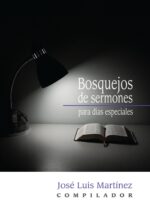 Bosquejos de Sermones Para Días Especiales -  Tapa Blanda - José Luis Martínez