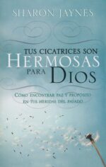 Alternative view of Tus Cicatrices Son Hermosas Para Dios - Edición Bolsillo - Tapa Blanda - Sharon Jaynes