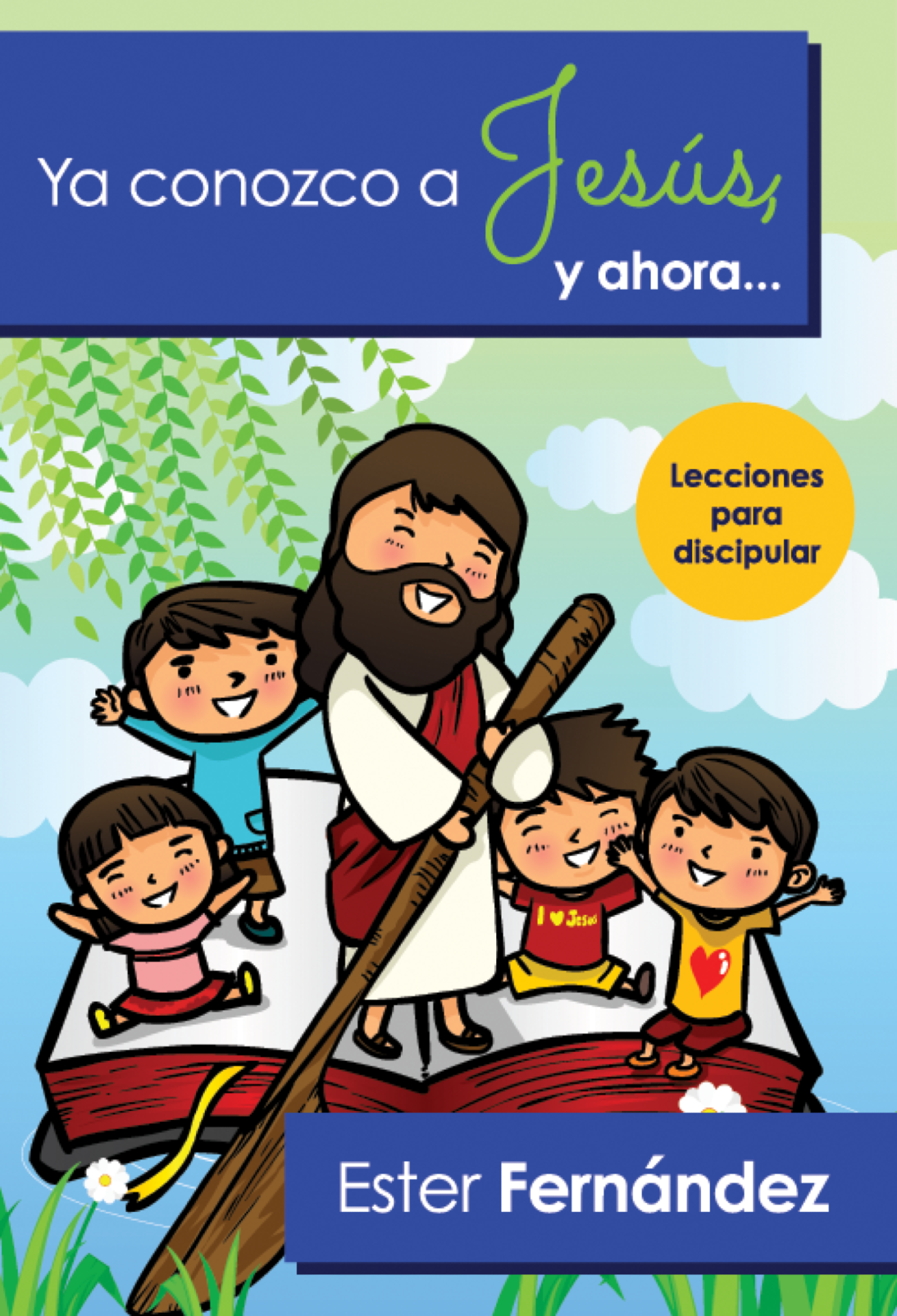 Ya Conozco A Jesús, y Ahora...Tapa    Blanda - Ester Fernández