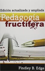 Pedagogía Fructífera - Tapa Blanda - Findley B. Edge