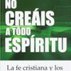 No Creáis A Todo Espíritu - Tapa Blanda - Justo L. González