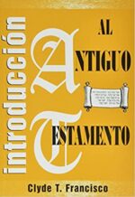 Introducción Al Antiguo Testamento - Tapa Blanda - Clyde T. Francisco