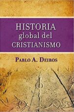 Historia Global Del Cristianismo -Tapa Dura - Pablo Deiros