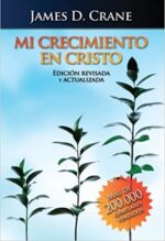 Mi Crecimiento En Cristo - Tapa Blanda - James D. Crane