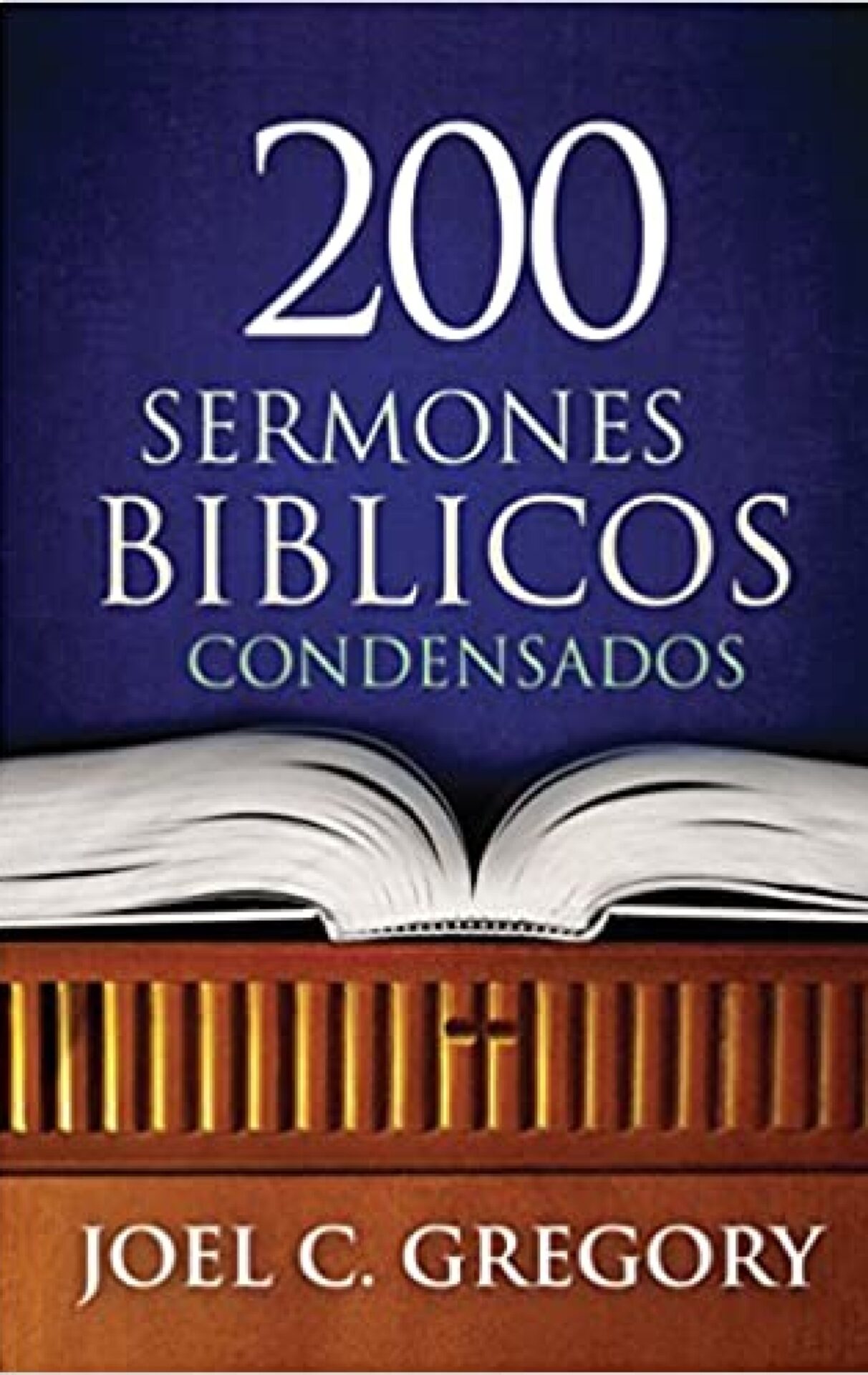 200 Sermones Bíblicos Condensados - Tapa Blanda - Joel C. Gregory