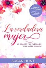 La Verdadera Mujer - Tapa Blanda -  Susan Hunt